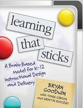 Learning That Sticks A Brain-Based Model for K-12 Instructional Design and Delivery