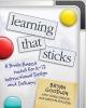 Learning That Sticks A Brain-Based Model for K-12 Instructional Design and Delivery